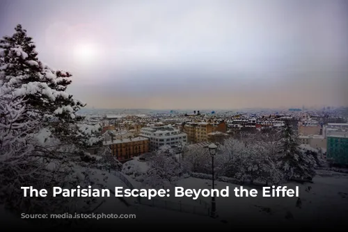 The Parisian Escape: Beyond the Eiffel Tower