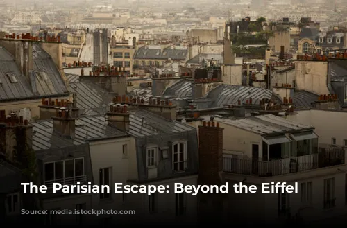 The Parisian Escape: Beyond the Eiffel Tower