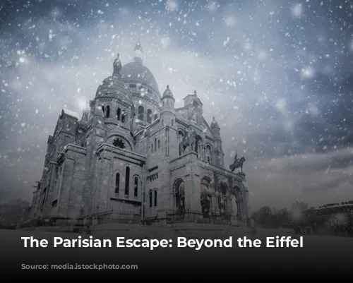 The Parisian Escape: Beyond the Eiffel Tower