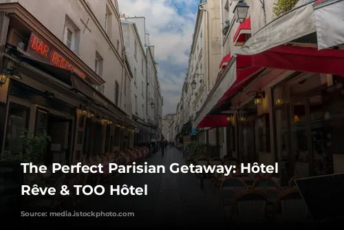 The Perfect Parisian Getaway: Hôtel Madame Rêve & TOO Hôtel