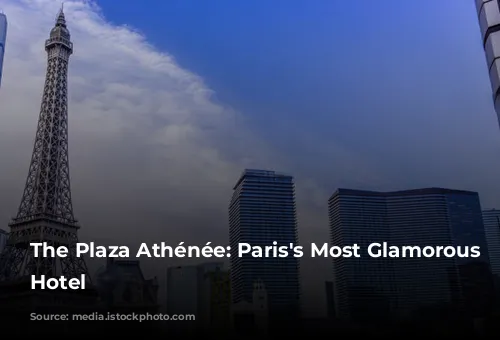 The Plaza Athénée: Paris's Most Glamorous Palace Hotel