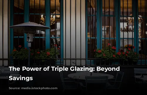 The Power of Triple Glazing: Beyond Energy Savings