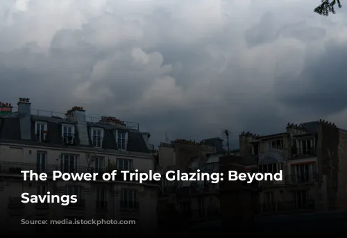 The Power of Triple Glazing: Beyond Energy Savings