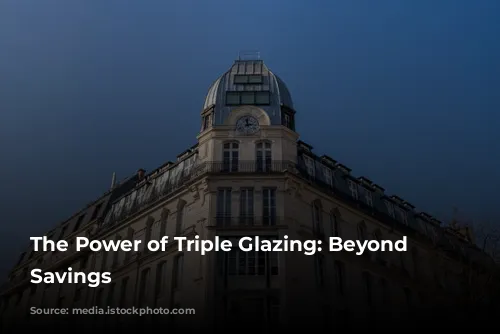 The Power of Triple Glazing: Beyond Energy Savings