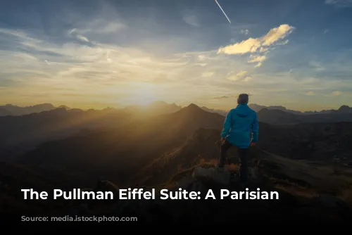 The Pullman Eiffel Suite: A Parisian Dream