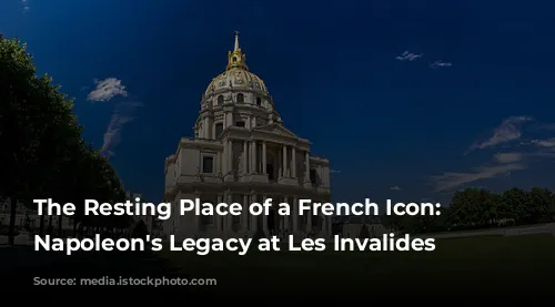 The Resting Place of a French Icon: Unveiling Napoleon's Legacy at Les Invalides