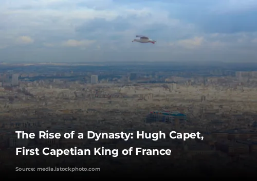  The Rise of a Dynasty: Hugh Capet, the First Capetian King of France