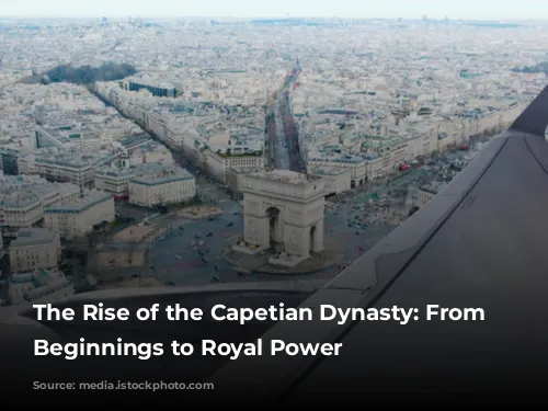 The Rise of the Capetian Dynasty: From Humble Beginnings to Royal Power