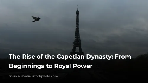 The Rise of the Capetian Dynasty: From Humble Beginnings to Royal Power