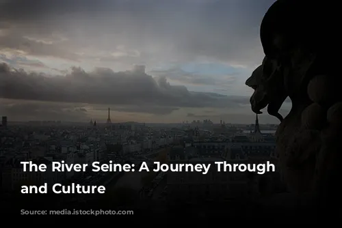 The River Seine: A Journey Through Time and Culture