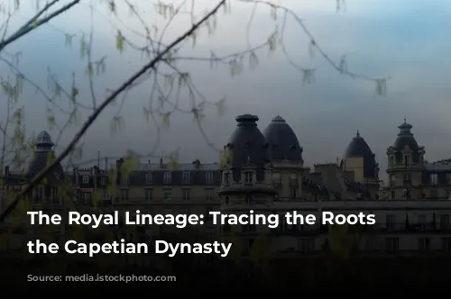 The Royal Lineage: Tracing the Roots of the Capetian Dynasty