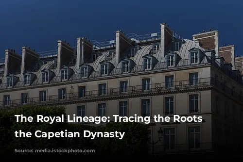 The Royal Lineage: Tracing the Roots of the Capetian Dynasty