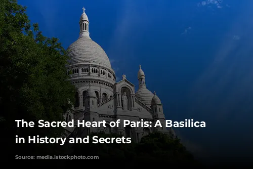 The Sacred Heart of Paris: A Basilica Steeped in History and Secrets