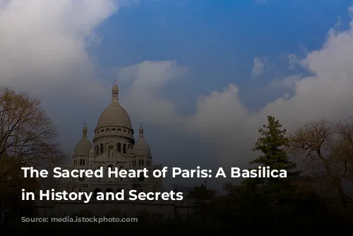 The Sacred Heart of Paris: A Basilica Steeped in History and Secrets