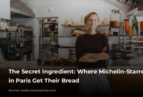 The Secret Ingredient: Where Michelin-Starred Restaurants in Paris Get Their Bread