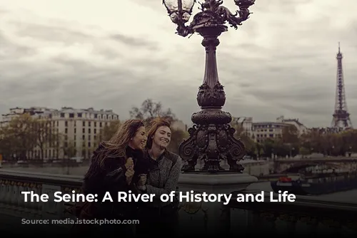 The Seine: A River of History and Life