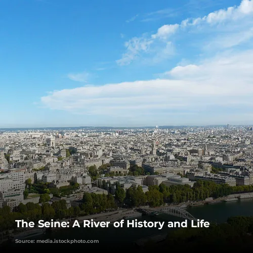 The Seine: A River of History and Life