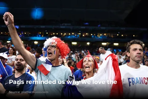 Paris reminded us why we love the Olympics