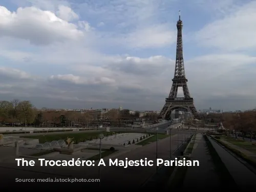 The Trocadéro: A Majestic Parisian Landmark