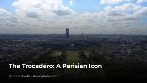 The Trocadéro: A Parisian Icon