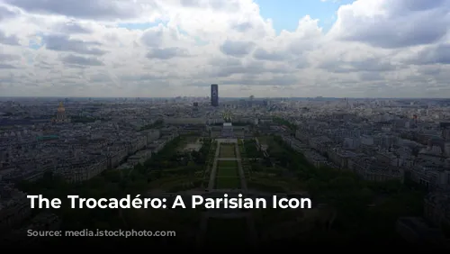 The Trocadéro: A Parisian Icon