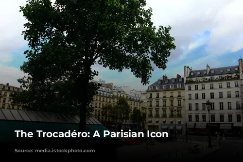 The Trocadéro: A Parisian Icon