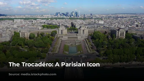 The Trocadéro: A Parisian Icon