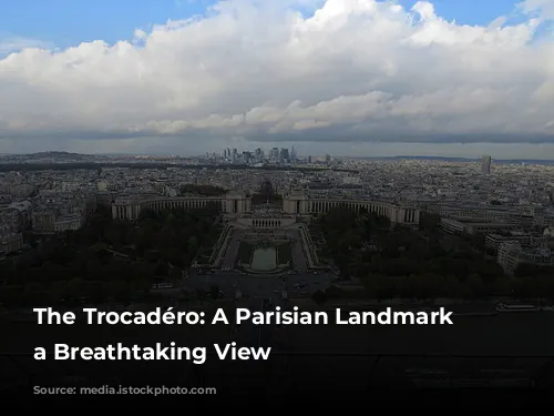 The Trocadéro: A Parisian Landmark with a Breathtaking View