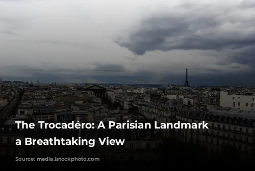 The Trocadéro: A Parisian Landmark with a Breathtaking View