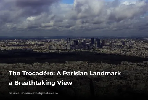 The Trocadéro: A Parisian Landmark with a Breathtaking View