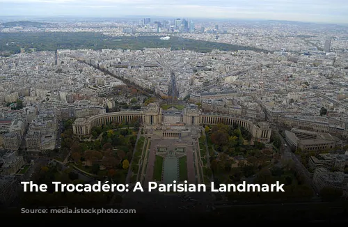 The Trocadéro: A Parisian Landmark