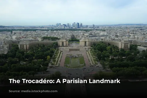 The Trocadéro: A Parisian Landmark