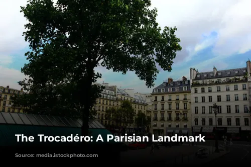 The Trocadéro: A Parisian Landmark