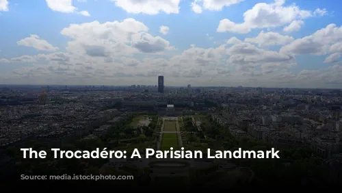 The Trocadéro: A Parisian Landmark