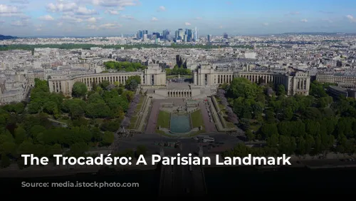 The Trocadéro: A Parisian Landmark