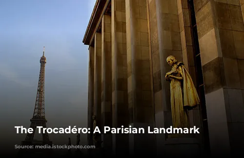 The Trocadéro: A Parisian Landmark