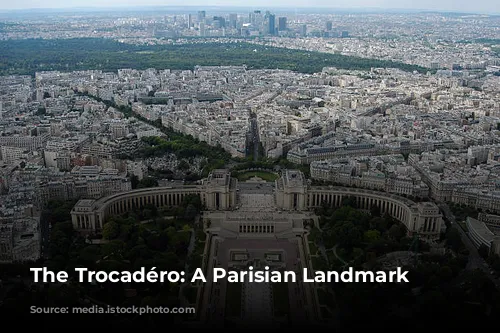 The Trocadéro: A Parisian Landmark