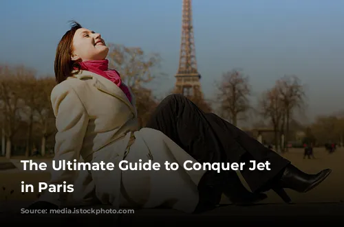 The Ultimate Guide to Conquer Jet Lag in Paris