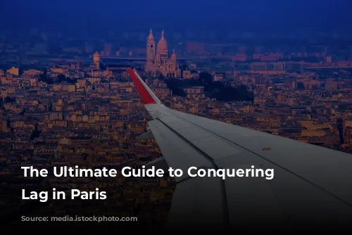 The Ultimate Guide to Conquering Jet Lag in Paris