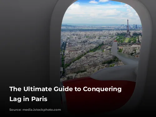 The Ultimate Guide to Conquering Jet Lag in Paris