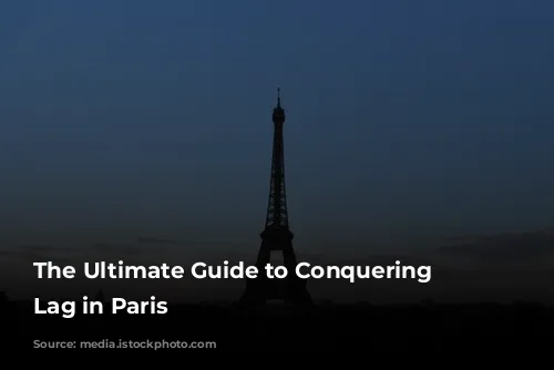 The Ultimate Guide to Conquering Jet Lag in Paris