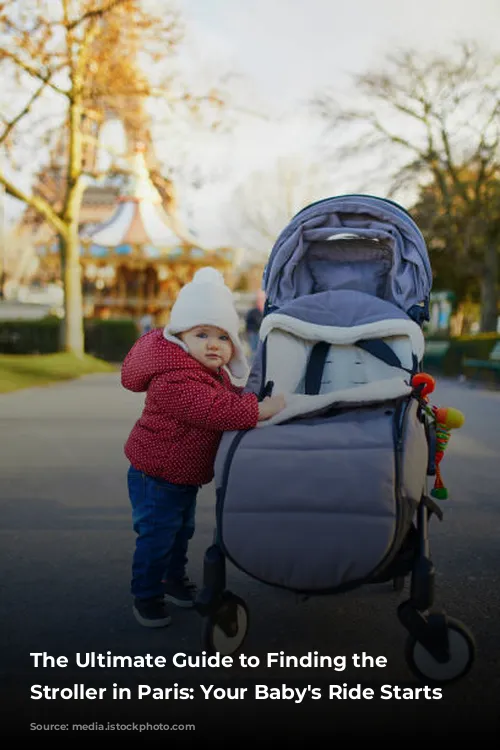 The Ultimate Guide to Finding the Perfect Stroller in Paris: Your Baby's Ride Starts Here!