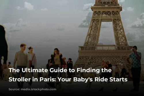 The Ultimate Guide to Finding the Perfect Stroller in Paris: Your Baby's Ride Starts Here!