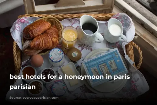 best hotels for a honeymoon in paris everyday parisian