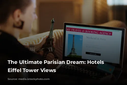 The Ultimate Parisian Dream: Hotels with Eiffel Tower Views