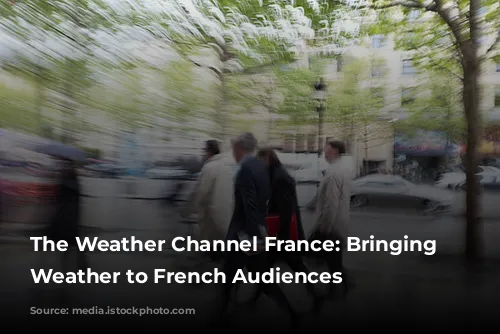 The Weather Channel France: Bringing Local Weather to French Audiences