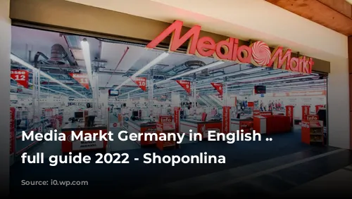 Media Markt Germany in English .. A full guide 2022 - Shoponlina