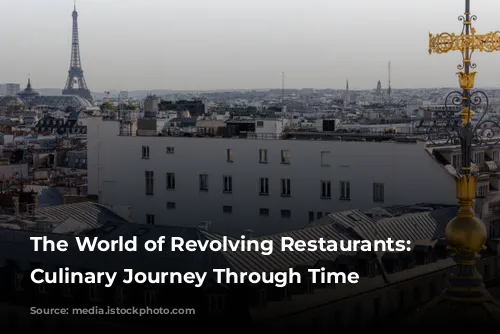 The World of Revolving Restaurants: A Culinary Journey Through Time