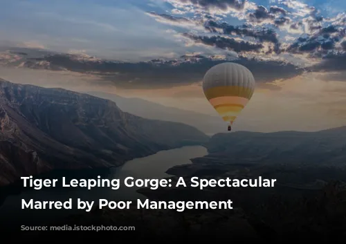 Tiger Leaping Gorge: A Spectacular View Marred by Poor Management