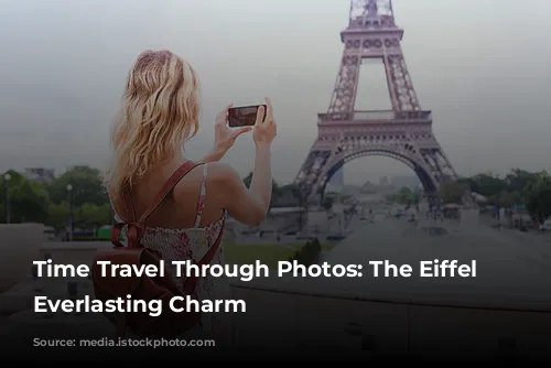 Time Travel Through Photos: The Eiffel Tower's Everlasting Charm